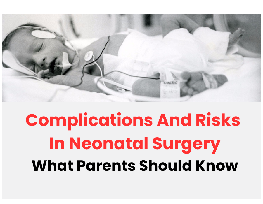 Complications and risks in neonatal surgery- what parents should know-Dr. Apoorva Kulkarni